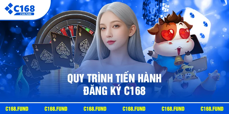 Quy trình tiến hành đăng ký C168